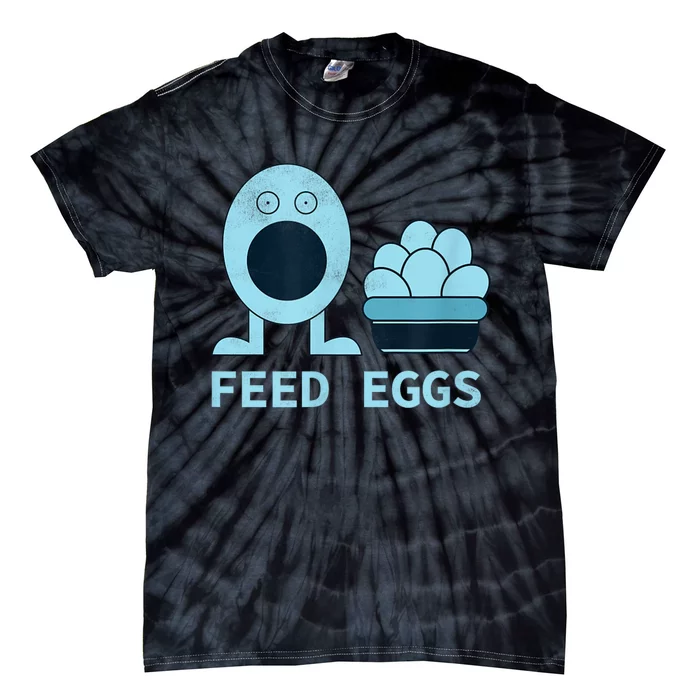 Feed Eggs I Think You Should Leave Tie-Dye T-Shirt