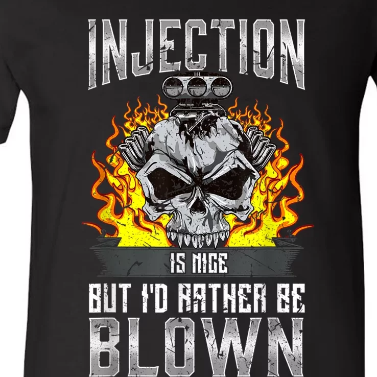 Fast Engines Injection Is Nice But I'd Rather Be Blown Gift V-Neck T-Shirt