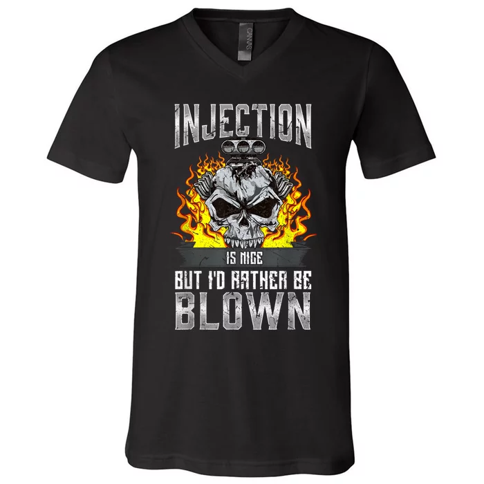 Fast Engines Injection Is Nice But I'd Rather Be Blown Gift V-Neck T-Shirt