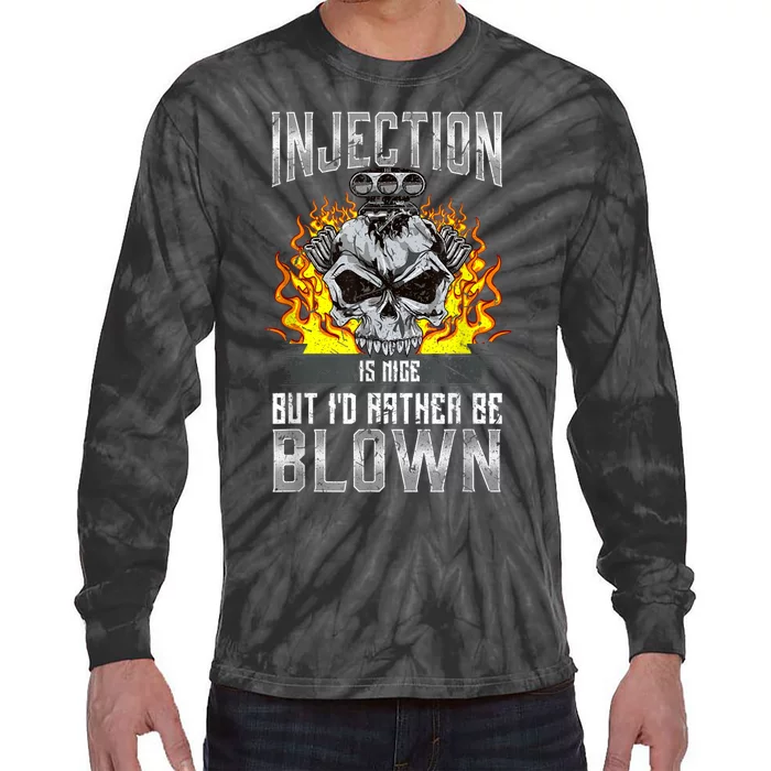 Fast Engines Injection Is Nice But I'd Rather Be Blown Gift Tie-Dye Long Sleeve Shirt