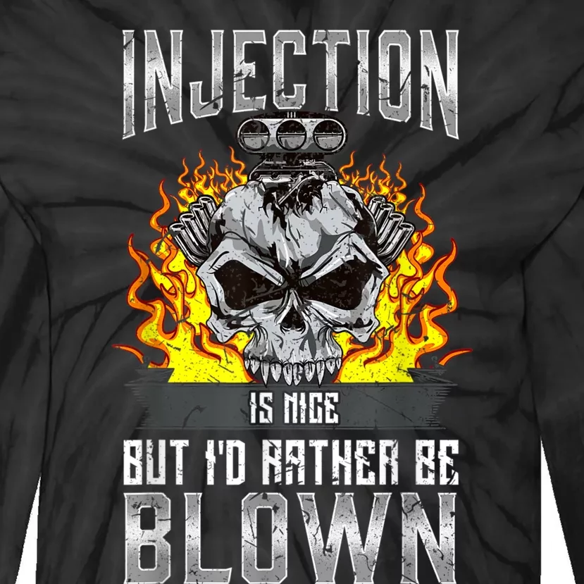 Fast Engines Injection Is Nice But I'd Rather Be Blown Gift Tie-Dye Long Sleeve Shirt