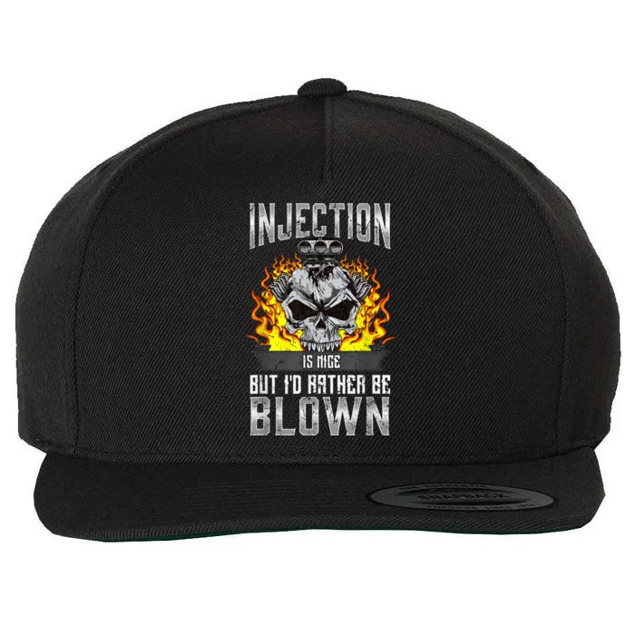 Fast Engines Injection Is Nice But I'd Rather Be Blown Gift Wool Snapback Cap