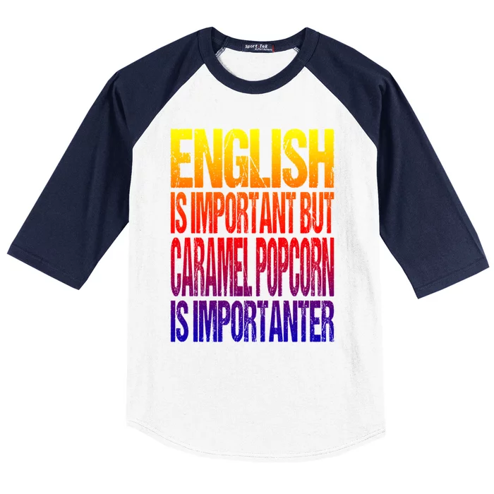 Fun English Is Important But Caramel Popcorn Is Importanter Funny Gift Baseball Sleeve Shirt