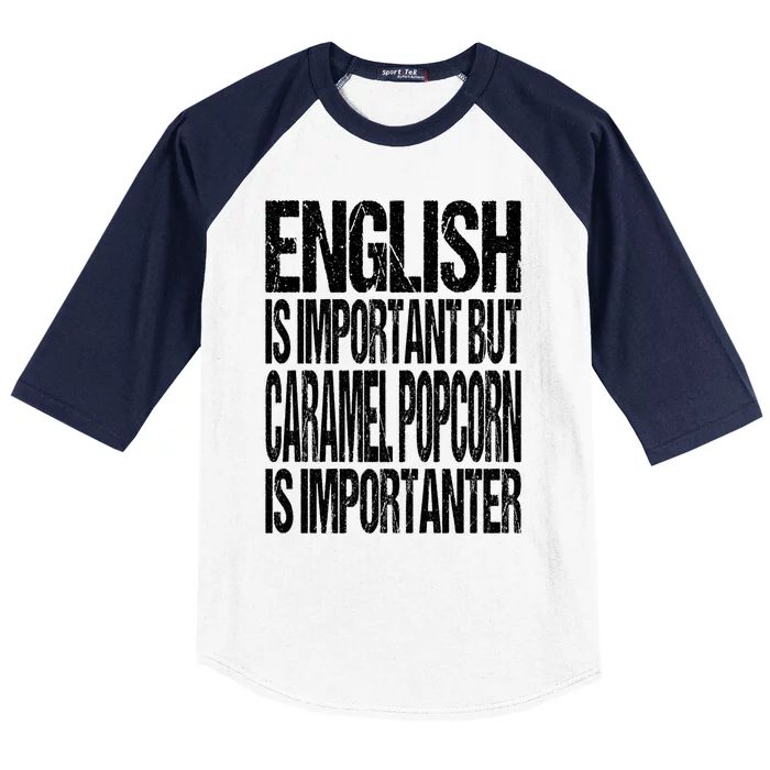 Fun English Is Important But Caramel Popcorn Is Importanter Gift Baseball Sleeve Shirt