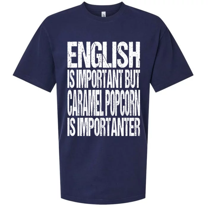 Fun English Is Important But Caramel Popcorn Is Importanter Gift Sueded Cloud Jersey T-Shirt