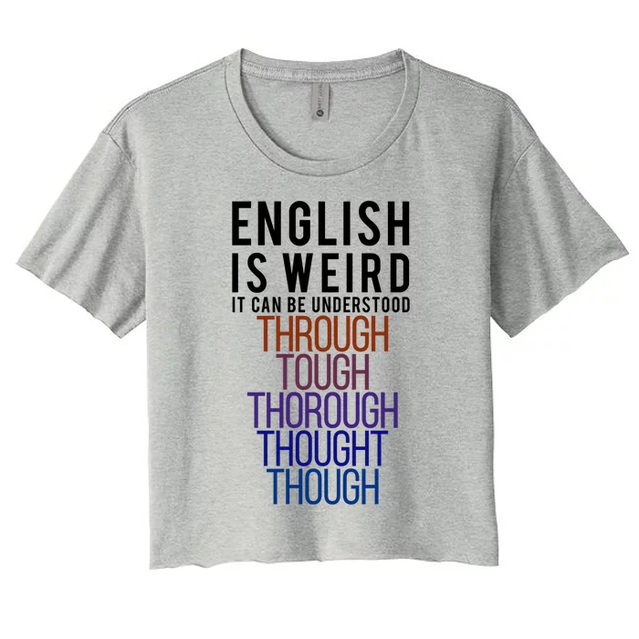 Funny English Is Weird Grammar Great Gift Grammar Nerd Gift Funny Gift Women's Crop Top Tee