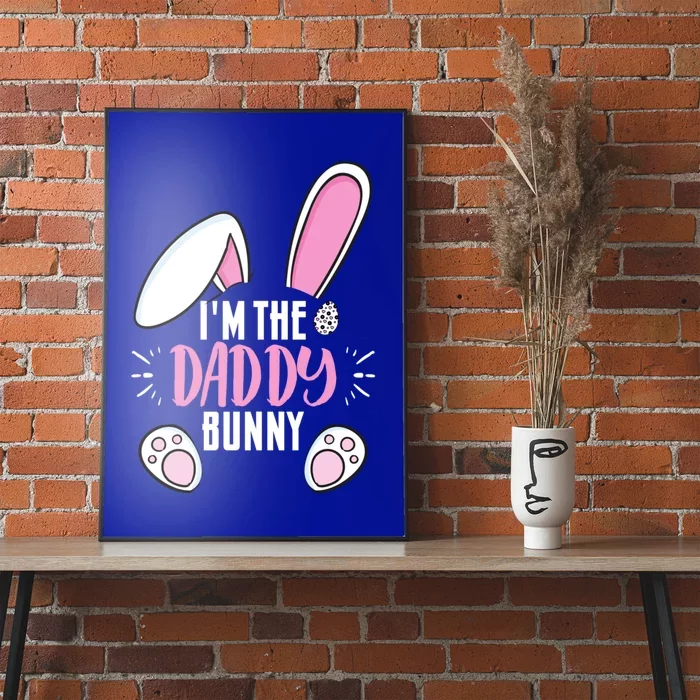 Funny Easter I'm Daddy Bunny For Dads Family Group Gift Poster