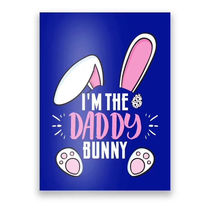 Funny Easter I'm Daddy Bunny For Dads Family Group Gift Poster