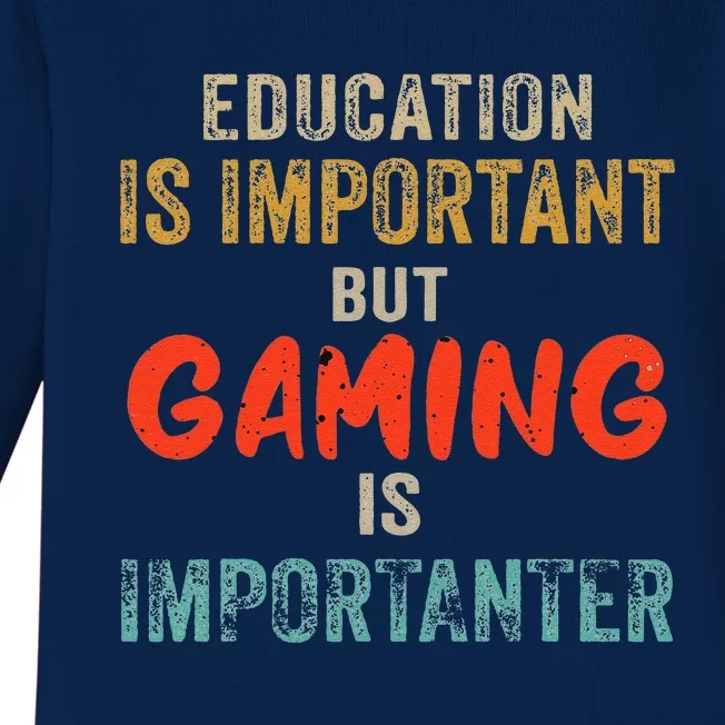 Funny Education Is Important But Gaming Is Importanter Gamer Baby Long Sleeve Bodysuit