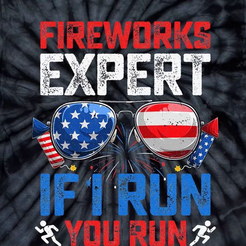 Fireworks Expert If I Run You Run American Flag Sunglasses Tie-Dye T-Shirt