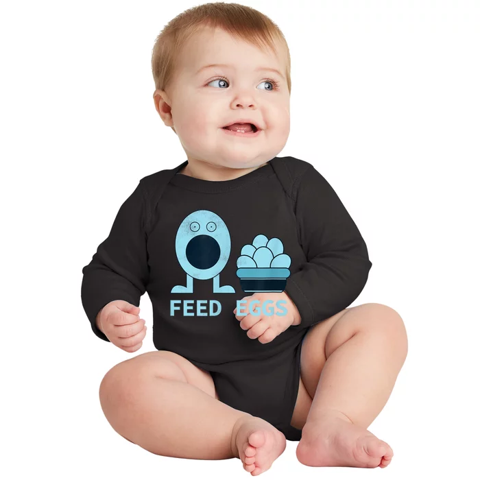 Feed Eggs I Think You Should Leave Baby Long Sleeve Bodysuit