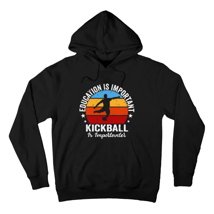 Funny Education Is Important But Kickball Is Importanter Hoodie