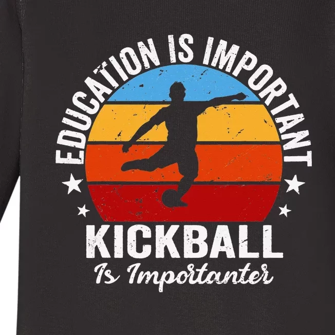 Funny Education Is Important But Kickball Is Importanter Baby Long Sleeve Bodysuit