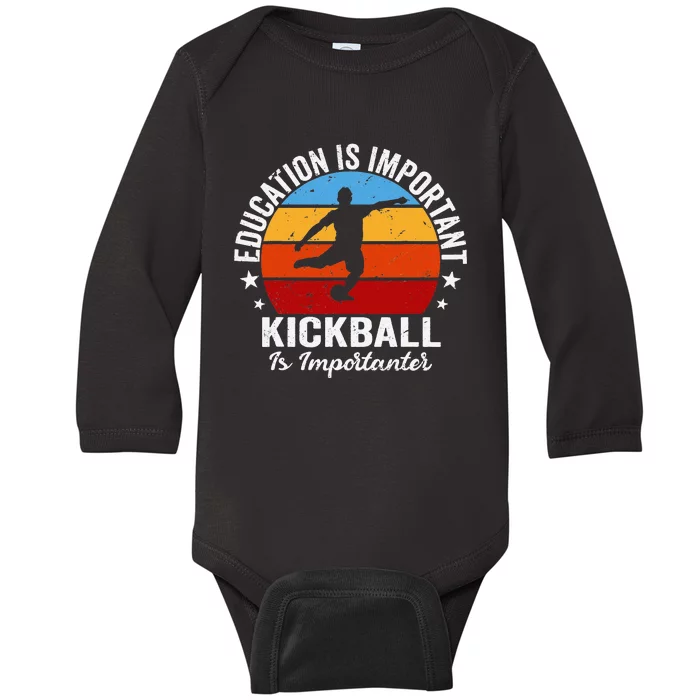 Funny Education Is Important But Kickball Is Importanter Baby Long Sleeve Bodysuit