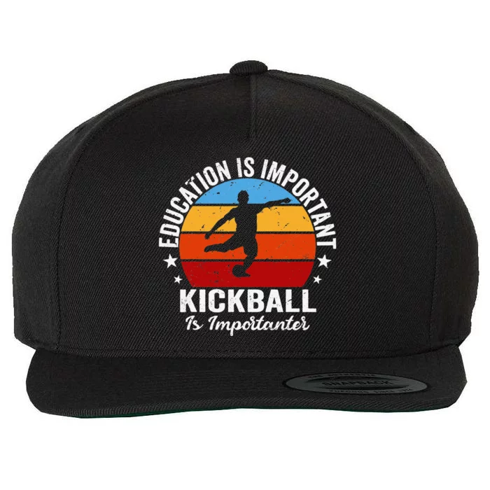 Funny Education Is Important But Kickball Is Importanter Wool Snapback Cap