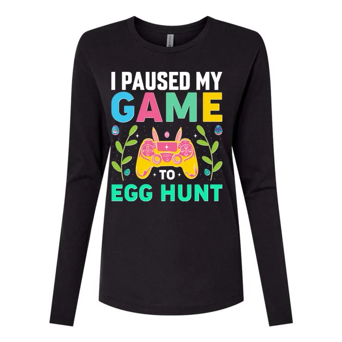 Funny Easter I Pause My Game To Egg Hunt Womens Cotton Relaxed Long Sleeve T-Shirt