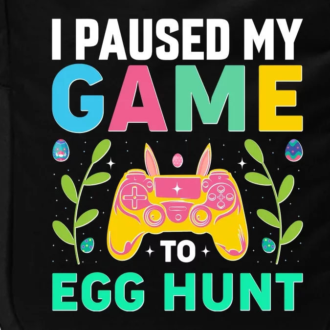 Funny Easter I Pause My Game To Egg Hunt Impact Tech Backpack