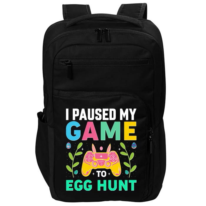 Funny Easter I Pause My Game To Egg Hunt Impact Tech Backpack