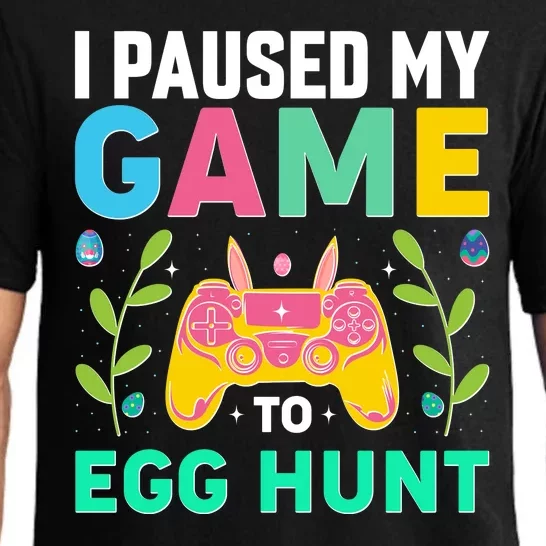 Funny Easter I Pause My Game To Egg Hunt Pajama Set