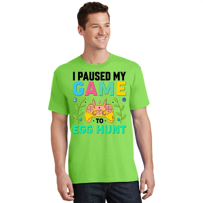 Funny Easter I Pause My Game To Egg Hunt T-Shirt