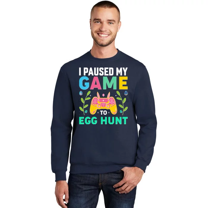 Funny Easter I Pause My Game To Egg Hunt Sweatshirt