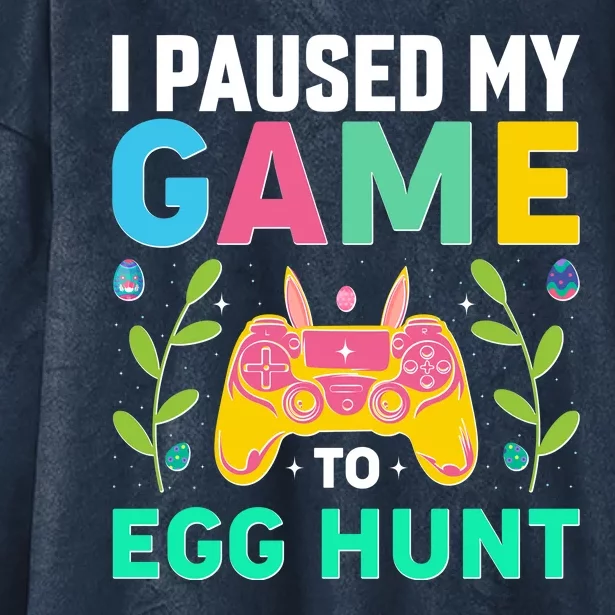 Funny Easter I Pause My Game To Egg Hunt Hooded Wearable Blanket