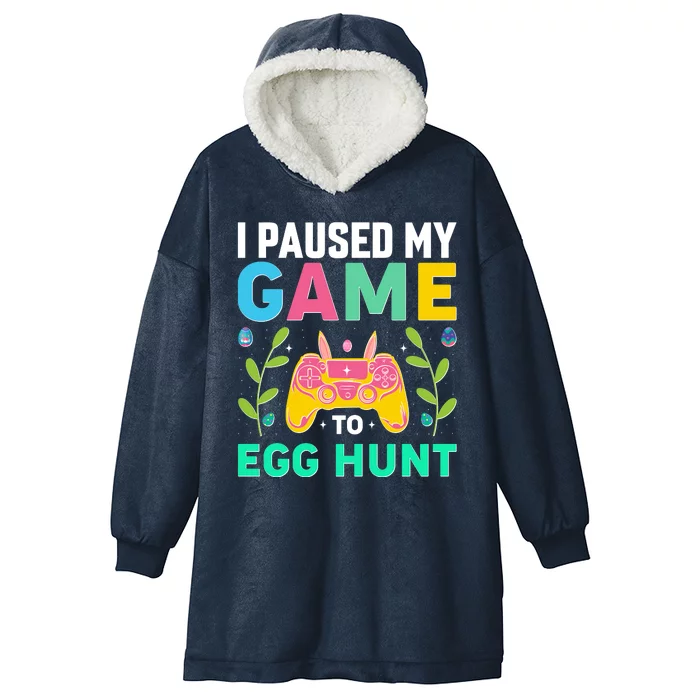 Funny Easter I Pause My Game To Egg Hunt Hooded Wearable Blanket