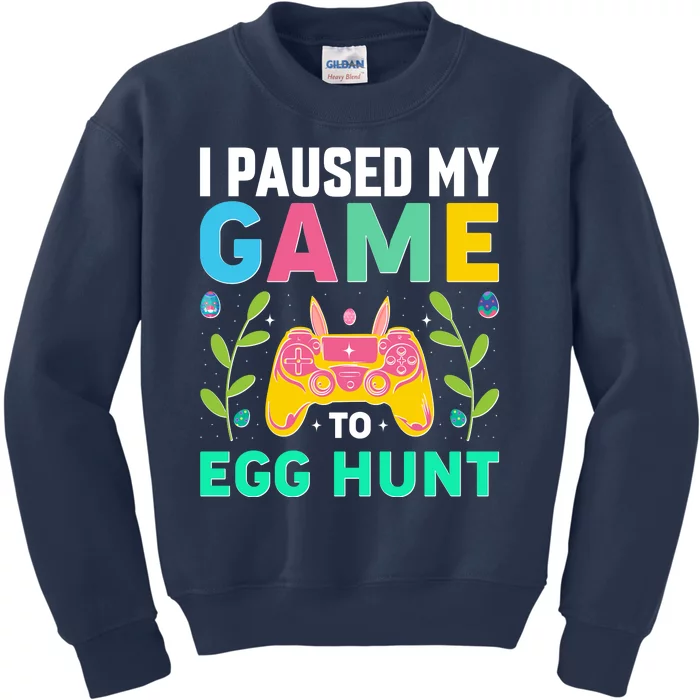 Funny Easter I Pause My Game To Egg Hunt Kids Sweatshirt