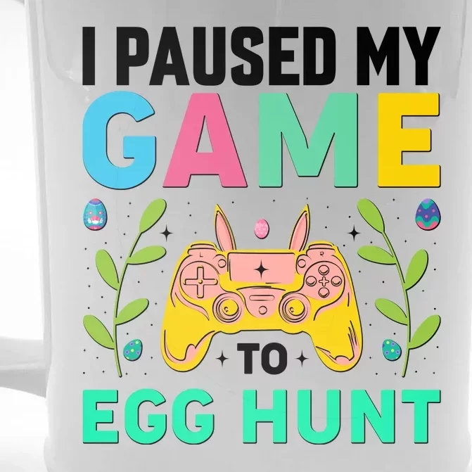 Funny Easter I Pause My Game To Egg Hunt Front & Back Beer Stein