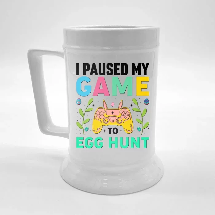 Funny Easter I Pause My Game To Egg Hunt Front & Back Beer Stein