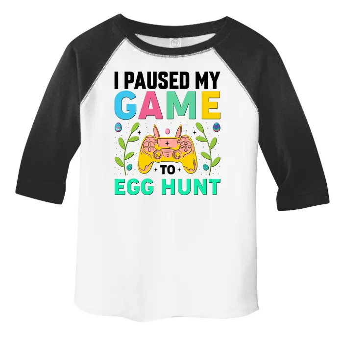 Funny Easter I Pause My Game To Egg Hunt Toddler Fine Jersey T-Shirt