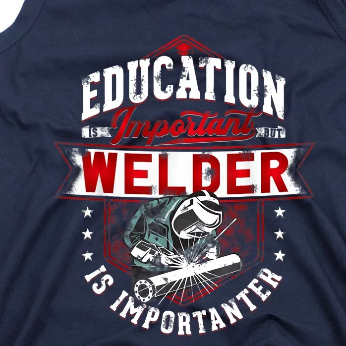 Funny Education Is Important But Welder Welding Importanter Tank Top