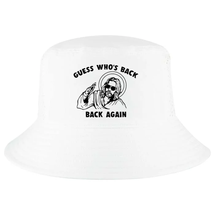 Funny Easter Jesus Guess WhoS Back Again Cool Comfort Performance Bucket Hat