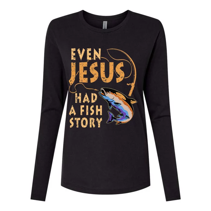 Funny Even Jesus Had A Fish Story Fishing Gift For Women Womens Cotton Relaxed Long Sleeve T-Shirt