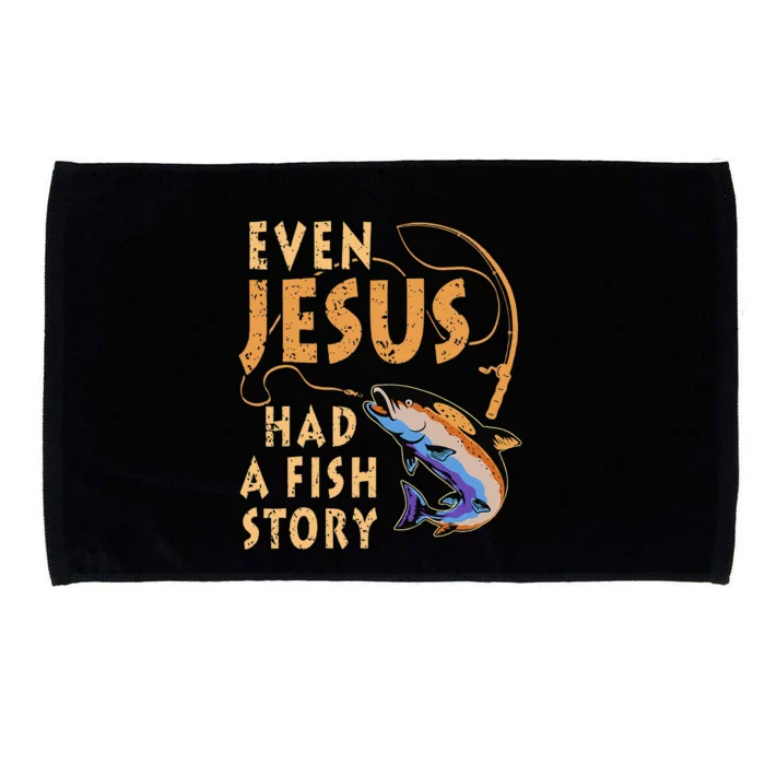 Funny Even Jesus Had A Fish Story Fishing Gift For Women Microfiber Hand Towel