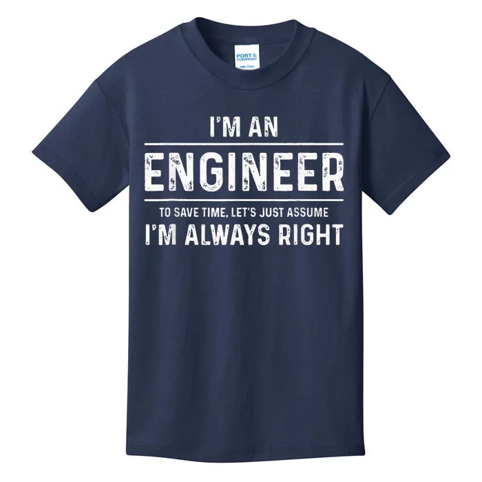 Funny Engineer - Just Assume I'm Always Right Kids T-Shirt