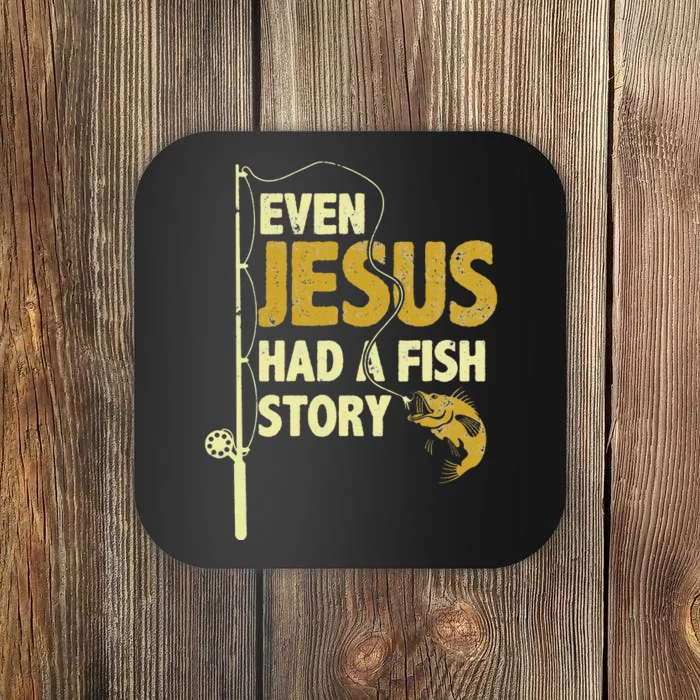 Funny Even Jesus Had A Fish Story Fishing Coaster