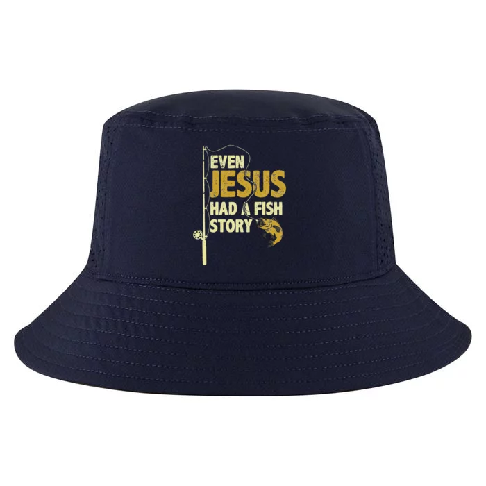 Fishing Even Jesus Had A Fish Story Funny Fishing Cool Comfort Performance Bucket Hat