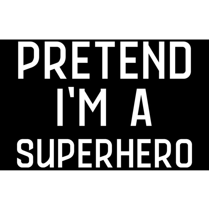 Funny Easy Lazy Halloween PRETEND IM A SUPERHERO Costume Bumper Sticker