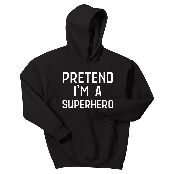 Funny Easy Lazy Halloween PRETEND IM A SUPERHERO Costume Kids Hoodie