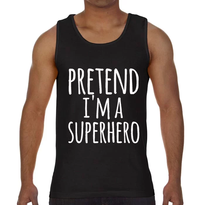 Funny Easy Lazy Halloween PRETEND IM A SUPERHERO Costume Comfort Colors® Tank Top