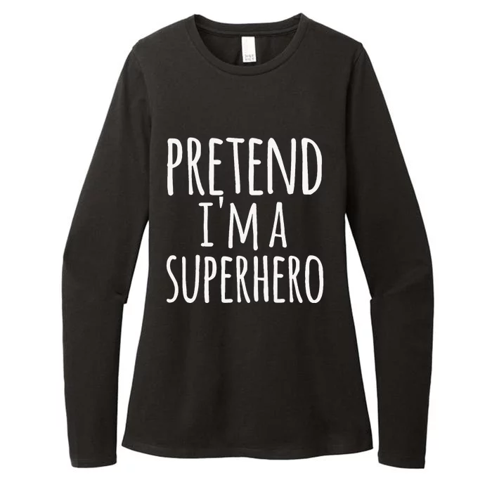 Funny Easy Lazy Halloween PRETEND IM A SUPERHERO Costume Womens CVC Long Sleeve Shirt