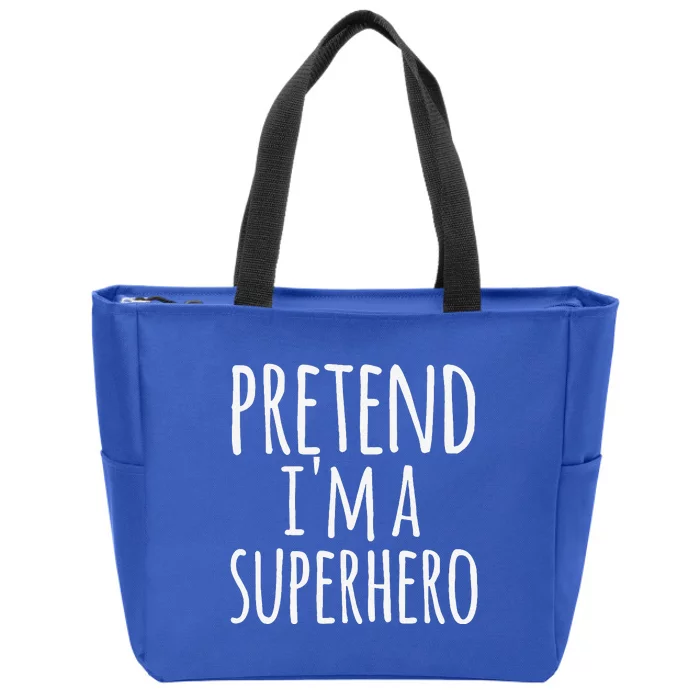 Funny Easy Lazy Halloween PRETEND IM A SUPERHERO Costume Zip Tote Bag