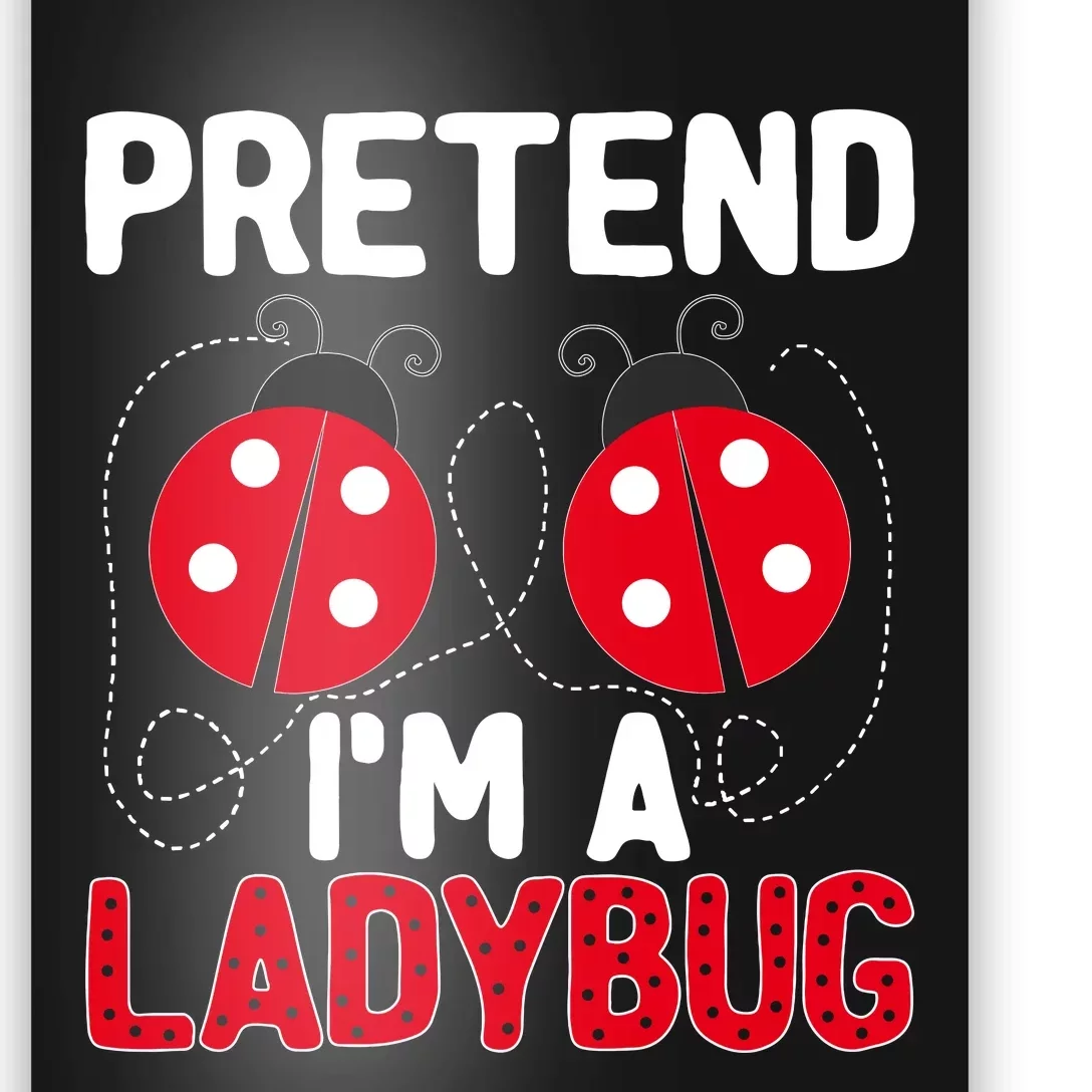 Funny Easy Lazy Halloween Pretend IM A Ladybug Costume Poster