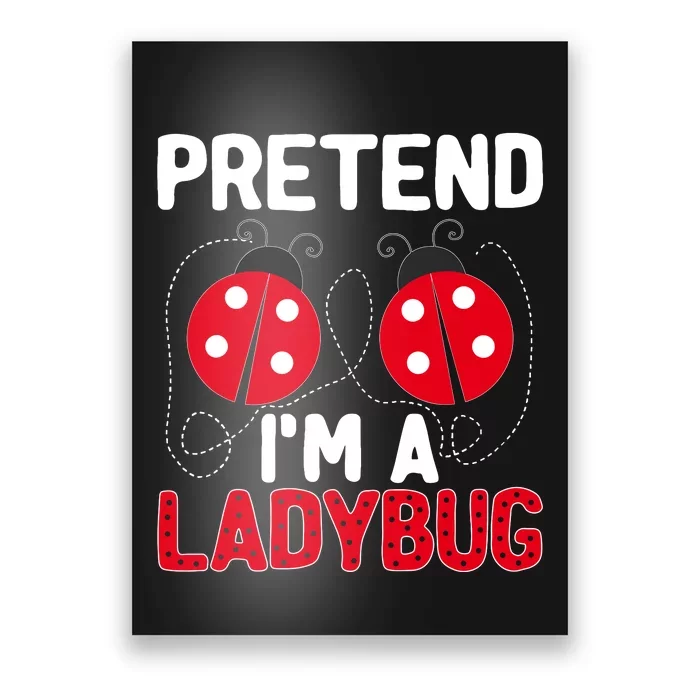 Funny Easy Lazy Halloween Pretend IM A Ladybug Costume Poster