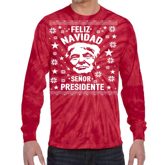 Feliz Navidad Senor President Donald Trump Tie-Dye Long Sleeve Shirt