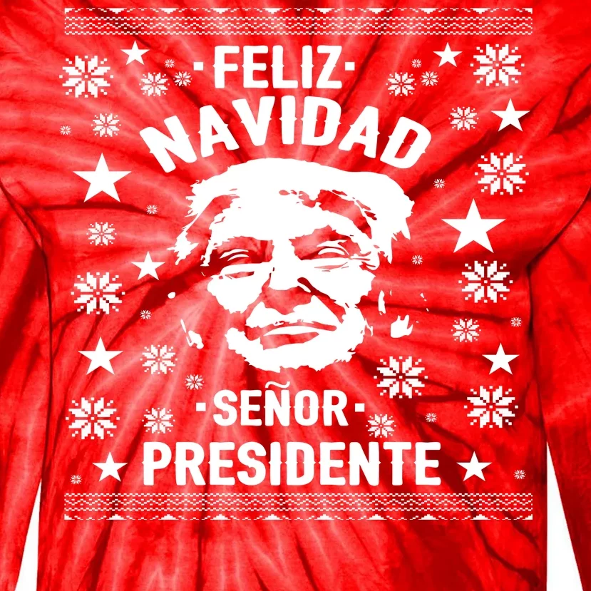 Feliz Navidad Senor President Donald Trump Tie-Dye Long Sleeve Shirt