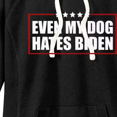 Funny Even My Dog Hates Biden Sarcastic Political Joke Women's Fleece Hoodie