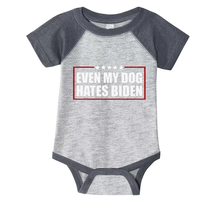 Funny Even My Dog Hates Biden Sarcastic Political Joke Infant Baby Jersey Bodysuit