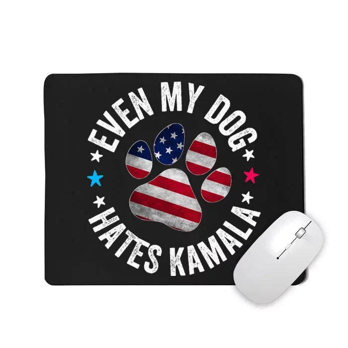 Funny Even My Dog Hates Kamala Anti Harris Usa Flag 2024 Mousepad